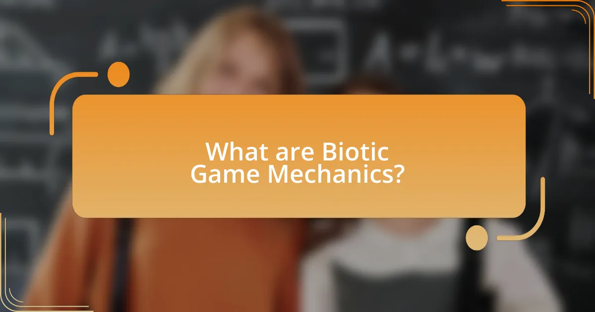 What are Biotic Game Mechanics?