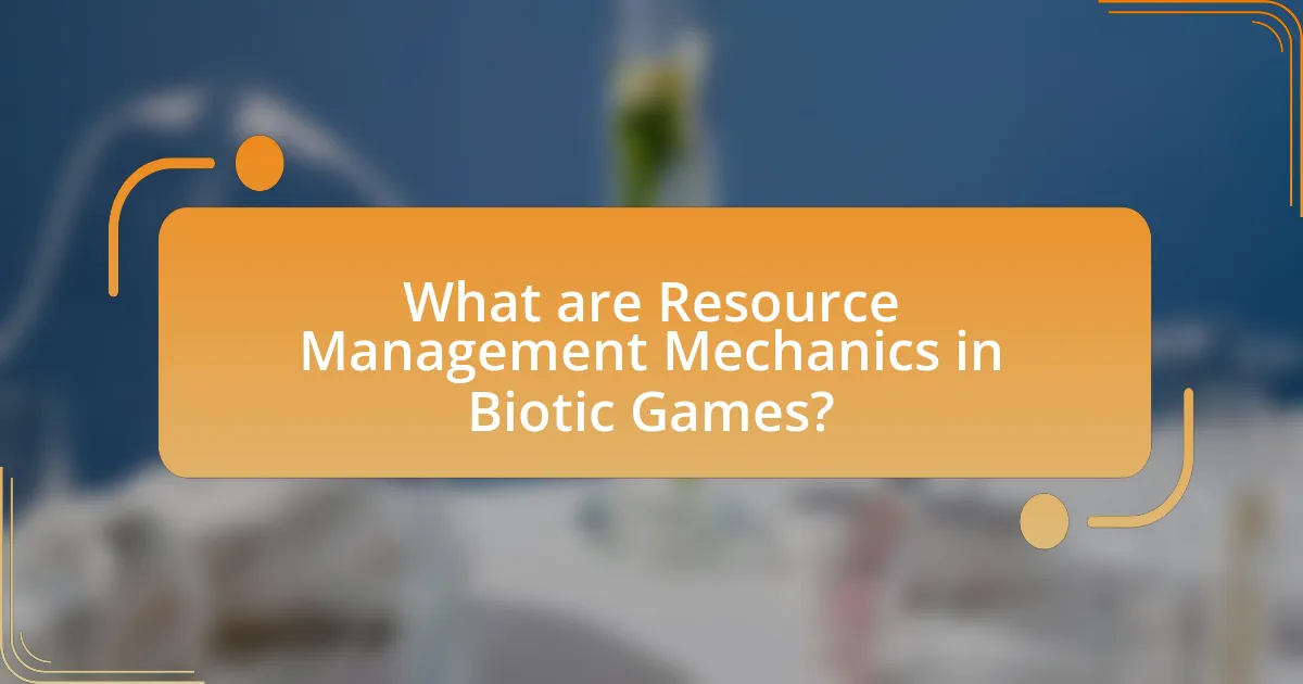 What are Resource Management Mechanics in Biotic Games?